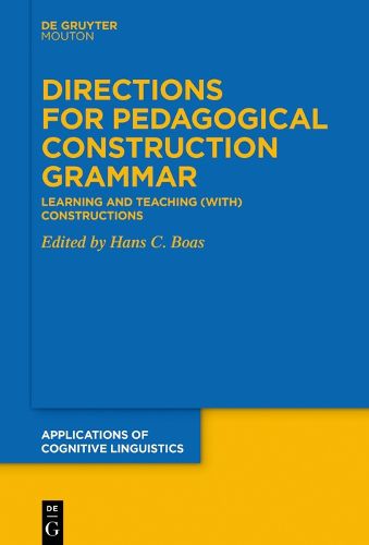 Cover image for Directions for Pedagogical Construction Grammar: Learning and Teaching (with) Constructions