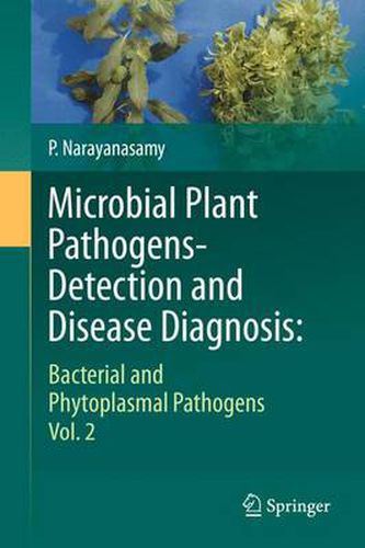 Cover image for Microbial Plant Pathogens-Detection and Disease Diagnosis:: Bacterial and Phytoplasmal Pathogens, Vol.2