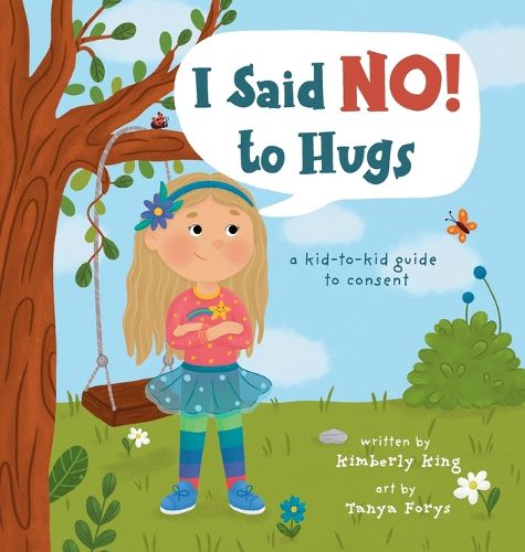 Cover image for I Said No to Hugs! a kid-to-kid guide to consent