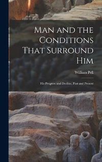 Cover image for Man and the Conditions That Surround Him