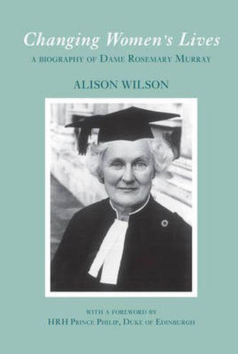 Cover image for Changing Women's Lives: A Biography of Dame Rosemary Murray