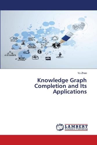 Cover image for Knowledge Graph Completion and Its Applications