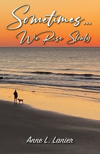 Cover image for Sometimes...We Rise Slowly