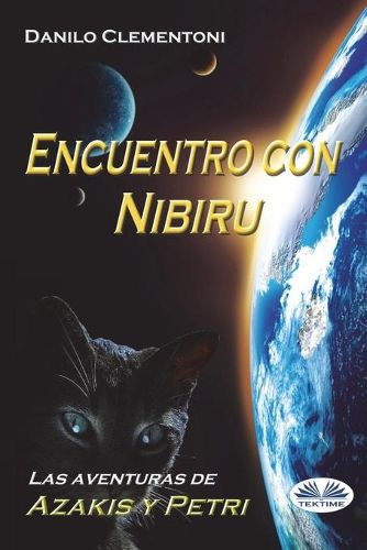 Cover image for Encuentro con Nibiru: Las aventuras de Azakis y Petri