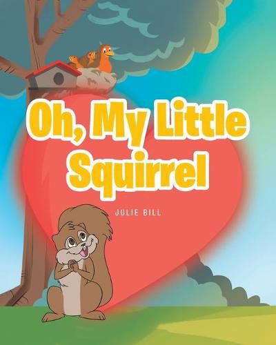 Cover image for Oh, My Little Squirrel