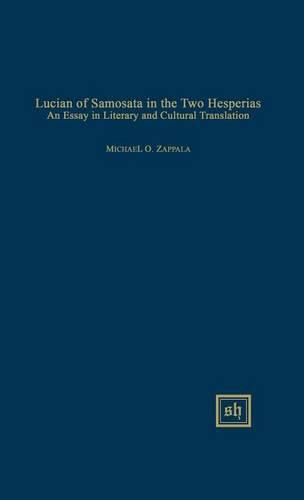 Cover image for Lucian of Samosata in the Two Hesperias: An Essay in Literary and Cultural Translation