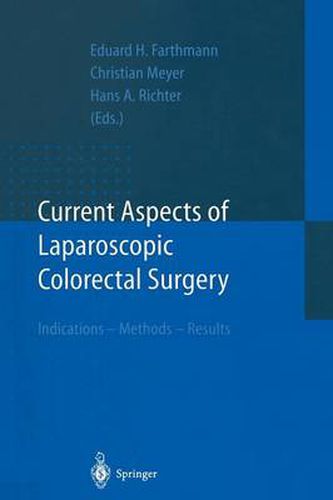 Current Aspects of Laparoscopic Colorectal Surgery: Indications - Methods - Results