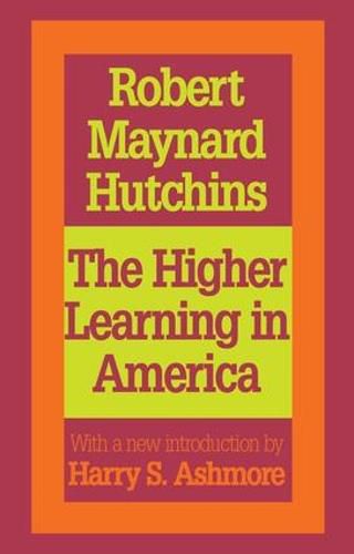 Cover image for The Higher Learning in America: A Memorandum on the Conduct of Universities by Business Men