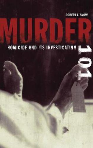 Cover image for Murder 101: Homicide and Its Investigation