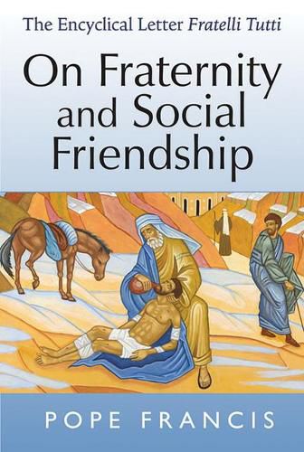 Cover image for On Fraternity and Social Friendship: The Encyclical Letter Fratelli Tutti