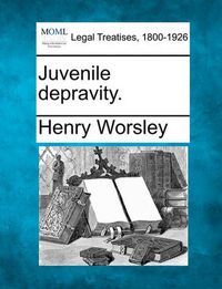 Cover image for Juvenile Depravity.