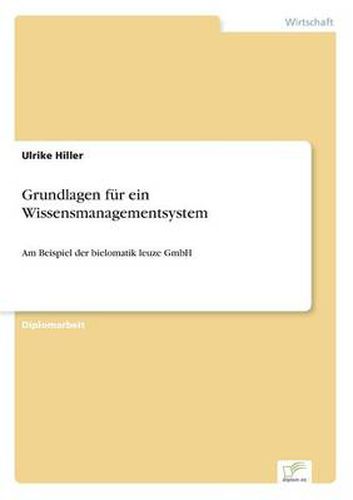 Cover image for Grundlagen fur ein Wissensmanagementsystem: Am Beispiel der bielomatik leuze GmbH