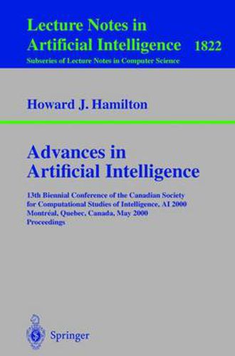 Cover image for Advances in Artificial Intelligence: 13th Biennial Conference of the Canadian Society for Computational Studies of Intelligence, AI 2000 Montreal, Quebec, Canada, May 14-17, 2000 Proceedings