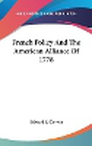 Cover image for French Policy and the American Alliance of 1778