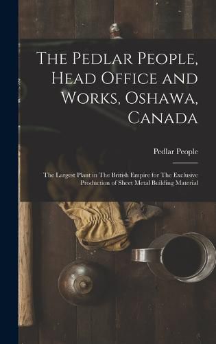 Cover image for The Pedlar People, Head Office and Works, Oshawa, Canada