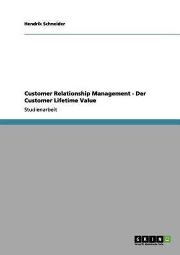 Cover image for Customer Relationship Management - Der Customer Lifetime Value