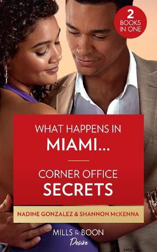 Cover image for What Happens In Miami... / Corner Office Secrets: What Happens in Miami... (Miami Famous) / Corner Office Secrets (Men of Maddox Hill)