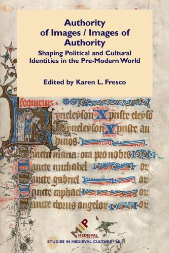 Cover image for Authority of Images / Images of Authority: Shaping Political and Cultural Identities in the Pre-Modern World