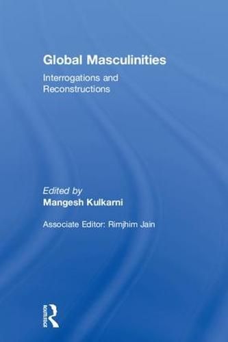 Cover image for Global Masculinities: Interrogations and Reconstructions