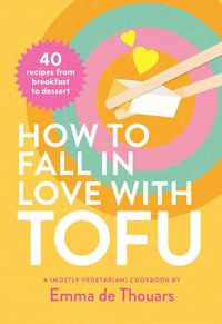 Cover image for How to Fall in Love with Tofu