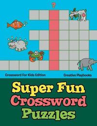 Cover image for Super Fun Crossword Puzzles - Crossword for Kids Edition