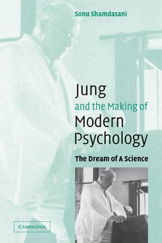 Cover image for Jung and the Making of Modern Psychology: The Dream of a Science