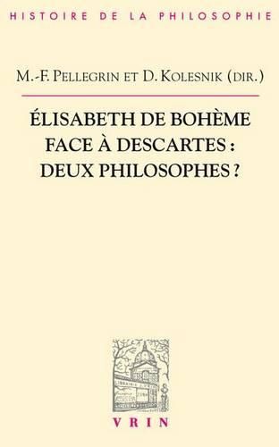 Cover image for Elisabeth de Boheme Face a Descartes: Deux Philosophes?