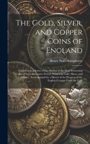 Cover image for The Gold, Silver, and Copper Coins of England