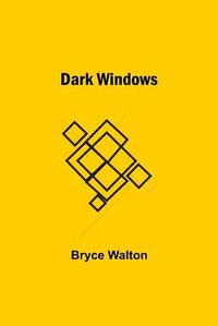 Cover image for Dark Windows