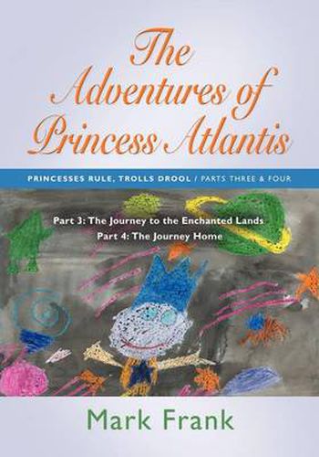 Cover image for THE Adventures of Princess Atlantis: Part 3 - The Journey To The Enchanted Lands