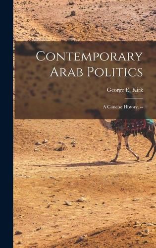 Contemporary Arab Politics: a Concise History. --
