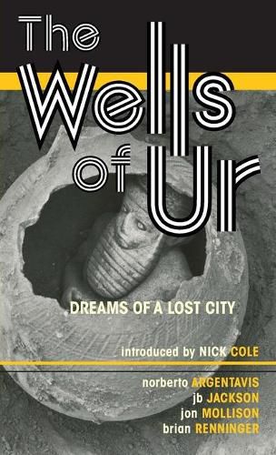 Cover image for The Wells of Ur: Dreams of a Lost City