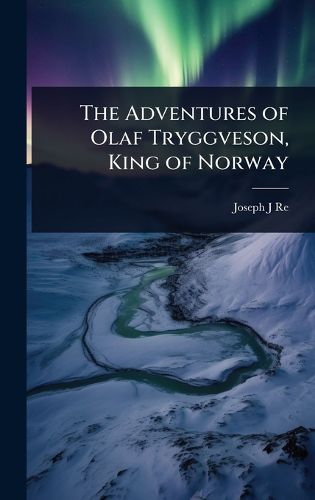 Cover image for The Adventures of Olaf Tryggveson, King of Norway