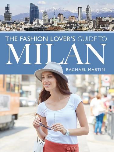 The Fashion Lover's Guide to Milan