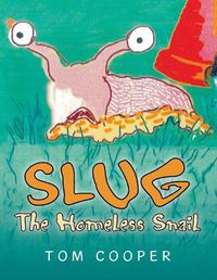 Cover image for SLUG The Homeless Snail