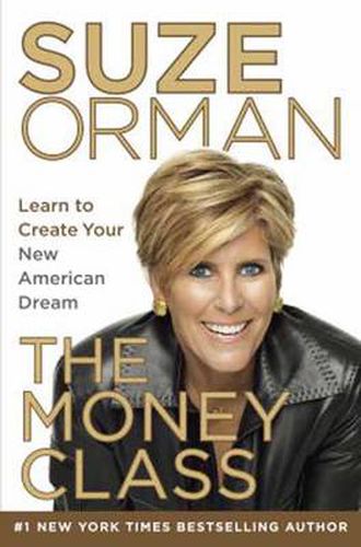 The Money Class: Learn to Creat Your New American Dream