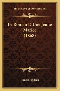 Cover image for Le Roman D'Une Jeune Mariee (1868)