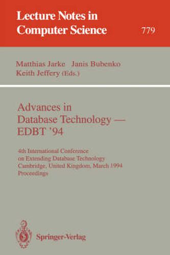 Cover image for Advances in Database Technology - EDBT '94: 4th International Conference on Extending Database Technology, Cambridge, United Kingdom, March 28 - 31, 1994. Proceedings