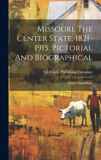 Cover image for Missouri, The Center State, 1821-1915. Pictorial And Biographical