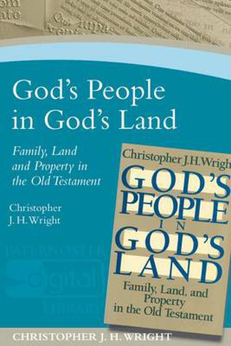 Cover image for God's People in God's Land: Family, Land and Property in the Old Testament