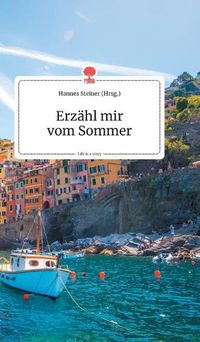 Cover image for Erzahl mir vom Sommer. Life is a Story - story.one