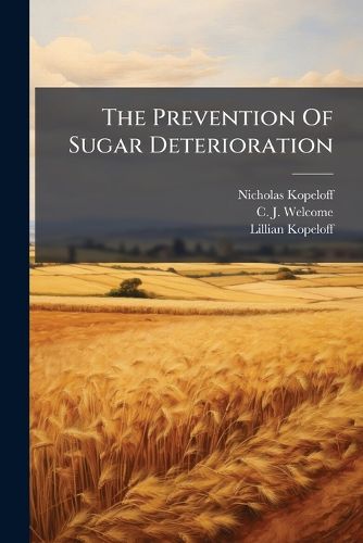 Cover image for The Prevention Of Sugar Deterioration