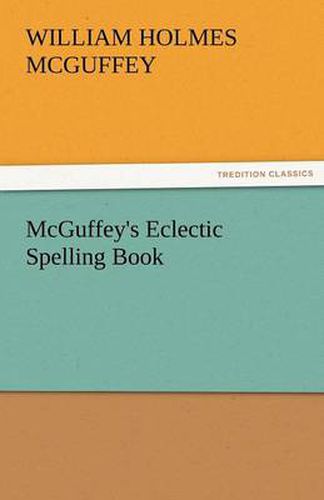 Cover image for McGuffey's Eclectic Spelling Book