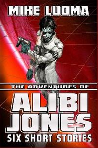 Cover image for The Adventures of Alibi Jones: Six Short Stories