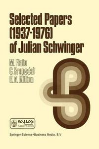 Cover image for Selected Papers (1937 - 1976) of Julian Schwinger