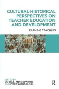 Cover image for Cultural-Historical Perspectives on Teacher Education and Development: Learning Teaching