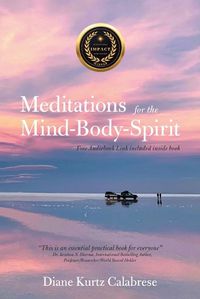 Cover image for Meditations for the Mind-Body-Spirit: Audio Book Link Included-