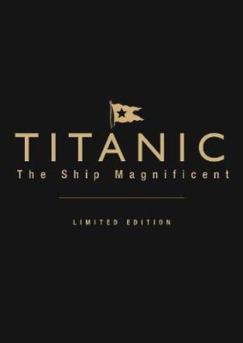 Cover image for Titanic the Ship Magnificent (leatherbound limited edition): Volumes I & II