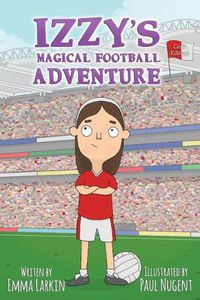 Cover image for Izzy's Magical Football Adventure Cork Edition