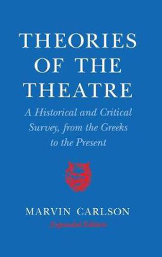 Cover image for Theories of the Theatre: A Historical and Critical Survey from the Greeks to the Present